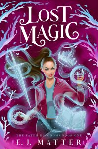 Lost Magic, Book 1 of the Fated Kingdoms