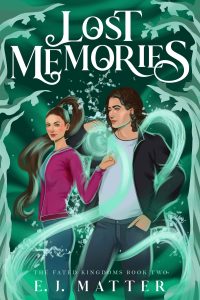 Lost Memories, Book 2 of the Fated Kingdoms
